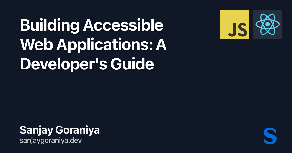 Building Accessible Web Applications: A Developer's Guide