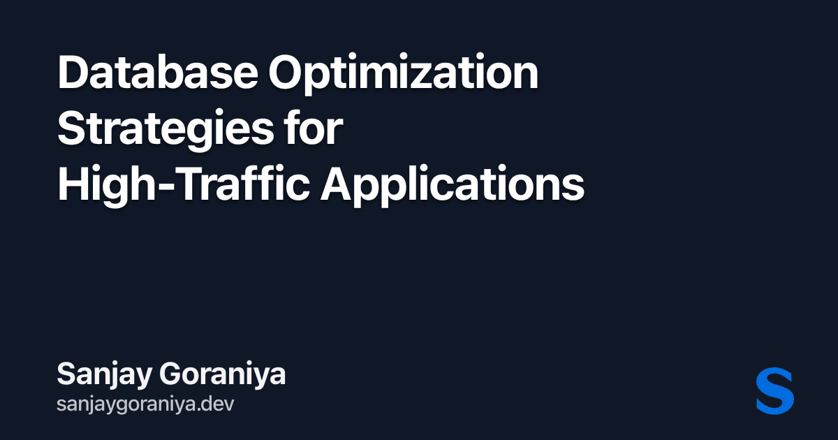 Database Optimization Strategies for High-Traffic Applications
