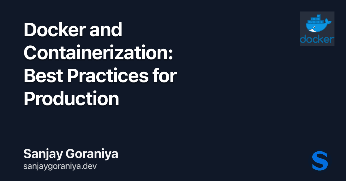 Docker and Containerization: Best Practices for Production