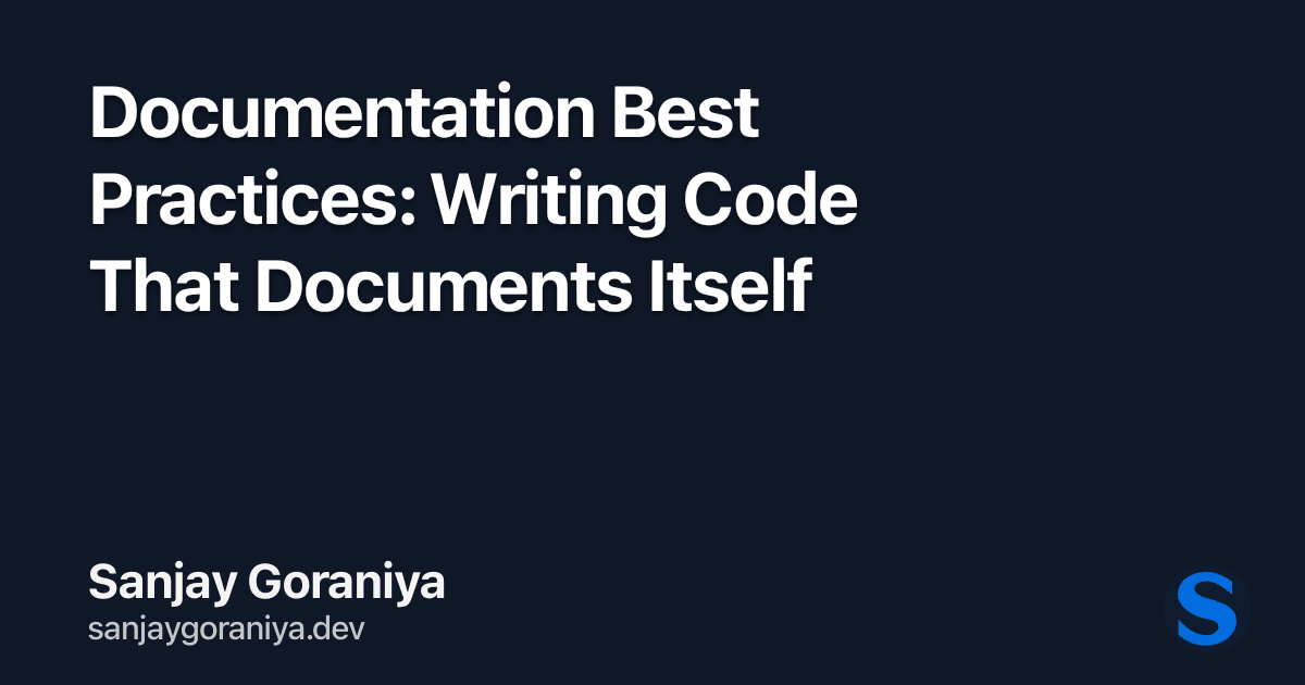 Documentation Best Practices: Writing Code That Documents Itself