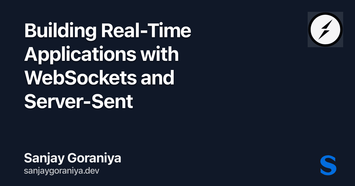 Building Real-Time Applications with WebSockets and Server-Sent Events