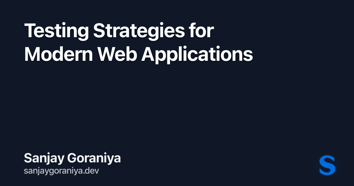 Testing Strategies for Modern Web Applications