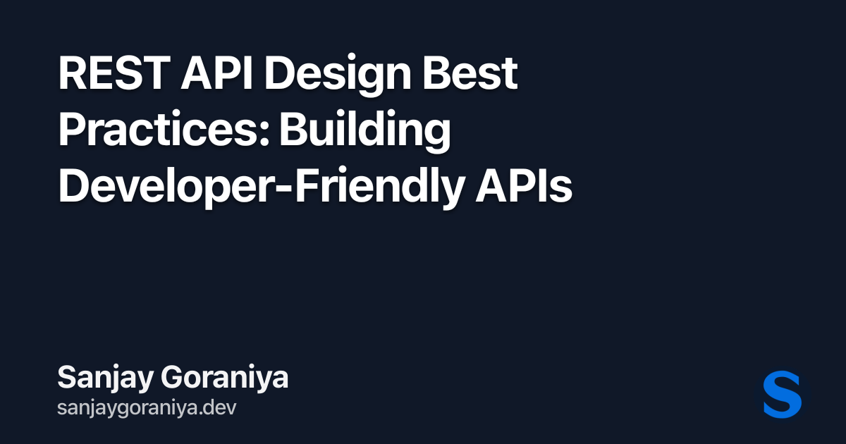 REST API Design Best Practices: Building Developer-Friendly APIs ...